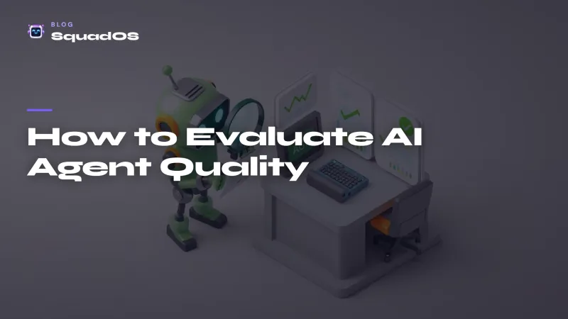 How to Evaluate AI Agent Quality (and Improve Over Time)