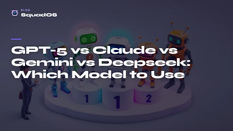 GPT-5 vs Claude vs Gemini vs Deepseek: Which AI Model to Use for Each Task