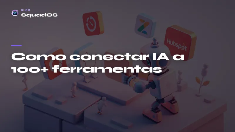 Como conectar IA a 100+ ferramentas (Slack, Notion, GitHub, Zendesk)