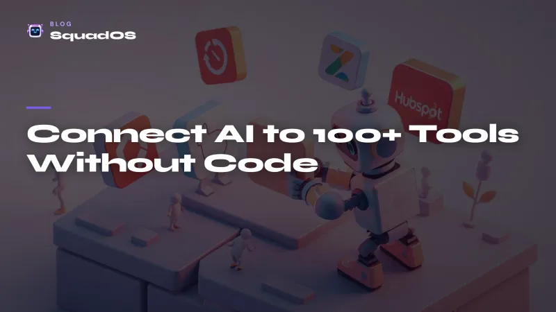 Connect AI to 100+ Tools (Slack, Notion, GitHub, Zendesk) Without Code