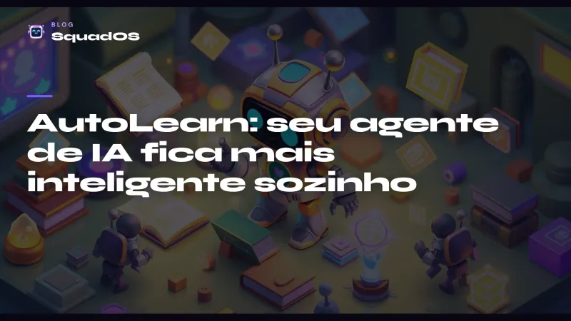 AutoLearn: seu agente de IA fica mais inteligente toda semana, sozinho